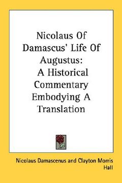 portada nicolaus of damascus' life of augustus: a historical commentary embodying a translation (en Inglés)