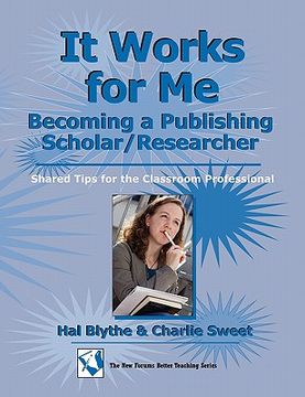 portada it works for me: becoming a publishing scholar/researcher (en Inglés)