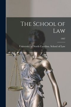 portada The School of Law; 1907 (en Inglés)