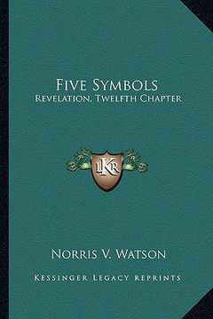 portada five symbols: revelation, twelfth chapter (en Inglés)