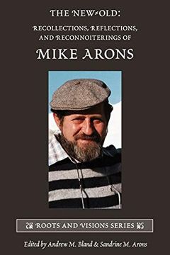 portada The New-Old: Recollections, Reflections, and Reconnoiterings of Mike Arons (Roots and Visions) 