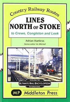 portada Lines North of Stoke: To Crew, Congleton and Leek (Country Railway Routes) (en Inglés)