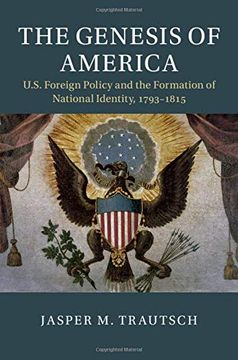 portada The Genesis of America: Us Foreign Policy and the Formation of National Identity, 1793–1815 (Cambridge Studies in us Foreign Relations) (en Inglés)