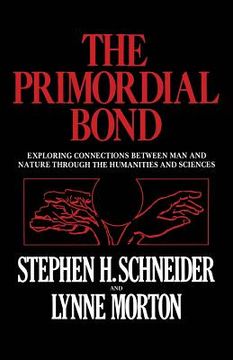 portada The Primordial Bond: Exploring Connections Between Man and Nature Through the Humanities and Sciences (in English)