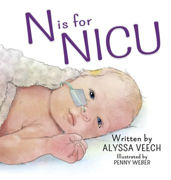 portada N is for NICU: An Alphabet Book about the Neonatal Intensive Care Unit (in English)