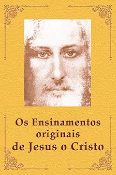 portada Os Ensinamentos Originais de Jesus o Cristo (en Portugués)