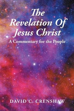 portada The Revelation of Jesus Christ: A Commentary for the People (en Inglés)
