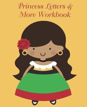 portada Princess Letters & More Workbook: Tracing letters and numbers workbook with activities (Latino Princess) (en Inglés)