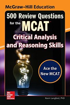 portada Mcgraw-Hill Education 500 Review Questions for the Mcat: Critical Analysis and Reasoning Skills 
