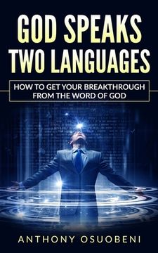 portada God Speaks Two Languages: How To Get Your Breakthrough From The Word Of God (en Inglés)