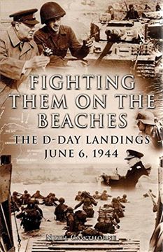portada Fighting Them on the Beaches: The D-Day Landings June 6, 1944