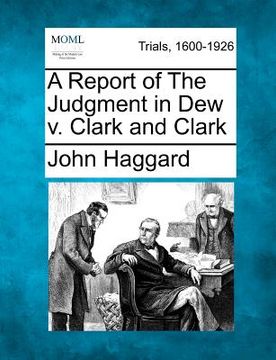 portada a report of the judgment in dew v. clark and clark (in English)