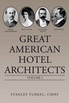 portada Great American Hotel Architects: Volume 1 (en Inglés)