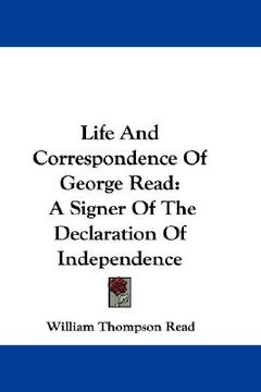 portada life and correspondence of george read: a signer of the declaration of independence