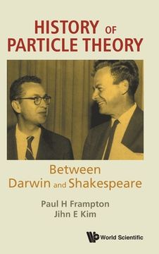 portada History of Particle Theory: Between Darwin and Shakespeare (en Inglés)
