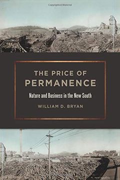 portada The Price of Permanence: Nature and Business in the new South (Environmental History and the American South Ser. ) 