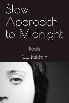 portada Slow Approach to Midnight: Roots (in English)