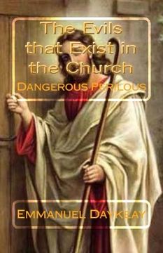 portada The Evils that Exist in the Church: Dangerous Perilous