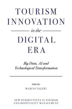 portada Tourism Innovation in the Digital Era: Big Data, ai and Technological Transformation (New Perspectives in Tourism and Hospitality Management) (en Inglés)
