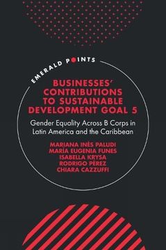 portada Businesses' Contributions to Sustainable Development Goal 5: Gender Equality Across b Corps in Latin America and the Caribbean (Emerald Points) (en Inglés)