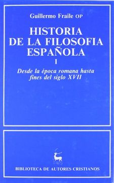 portada Historia de la Filosofía Española. I: Desde la Época Romana Hasta Finales del Siglo Xvii (in Spanish)