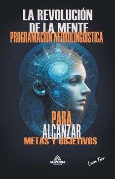 portada La Revolución De La Mente + Programación Neurolingüística