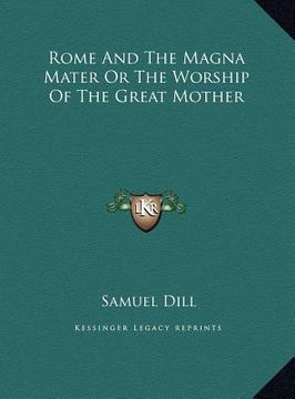 portada rome and the magna mater or the worship of the great mother (en Inglés)
