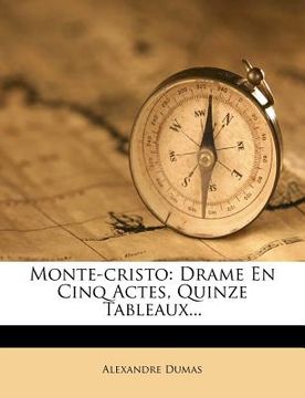portada Monte-Cristo: Drame En Cinq Actes, Quinze Tableaux... (en Francés)