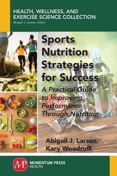 portada Sports Nutrition Strategies for Success: A Practical Guide to Improving Performance Through Nutrition (in English)