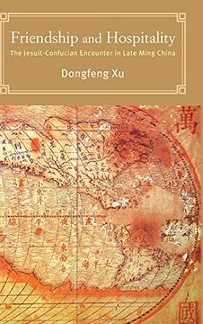 portada Friendship and Hospitality: The Jesuit-Confucian Encounter in Late Ming China (Suny Series in Chinese Philosophy and Culture) (en Inglés)