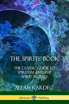 portada The Spirits' Book: The Classic Guide to Spiritism and the Spirit World (in English)