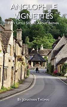 portada Anglophile Vignettes: Fifty Little Stories About Britain (en Inglés)