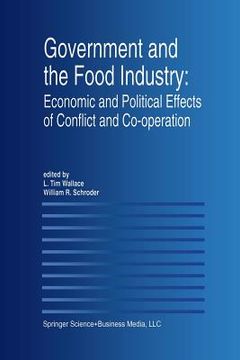 portada Government and the Food Industry: Economic and Political Effects of Conflict and Co-Operation (en Inglés)