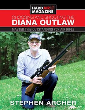 portada Choosing and Shooting the Diana Outlaw: Master This Outstanding pcp air Rifle 