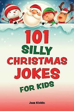 portada 101 Silly Christmas Jokes for Kids (Silly Jokes for Kids) (en Inglés)