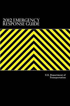 portada 2012 Emergency Response Guide: A Guidebook for First Responders During the Initial Phase of a Dangerous Goods/ Hazardous Materials Transportation Inc (en Inglés)