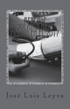 portada Aprende Vocabulario Médico en el 2017: English-Spanish MEDICAL Terms