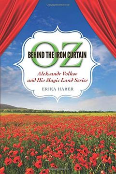 portada Oz Behind the Iron Curtain: Aleksandr Volkov and his Magic Land Series (Children's Literature Association Series) (in English)