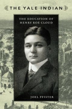 portada The Yale Indian: The Education of Henry roe Cloud (New Americanists) (en Inglés)