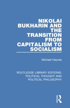 portada Nikolai Bukharin and the Transition From Capitalism to Socialism (Routledge Library Editions: Political Thought and Political Philosophy) (en Inglés)