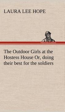 portada the outdoor girls at the hostess house or, doing their best for the soldiers