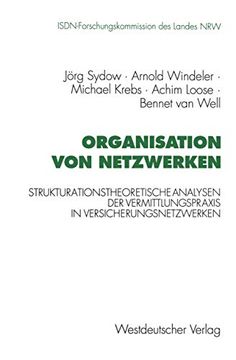 portada Organisation von Netzwerken: Strukturationstheoretische Analysen der Vermittlungspraxis in Versicherungsnetzwerken (in German)