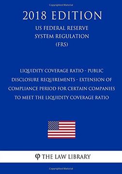 portada Liquidity Coverage Ratio - Public Disclosure Requirements - Extension of Compliance Period for Certain Companies to Meet the Liquidity Coverage Ratio. System Regulation) (in English)