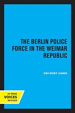 portada The Berlin Police Force in the Weimar Republic (in English)