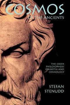 portada cosmos of the ancients. the greek philosophers on myth and cosmology (en Inglés)