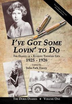 portada i've got some lovin' to do: the diaries of a roaring twenties teen, 1925-1926 (in English)