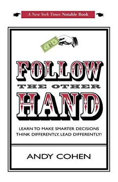 portada Follow the Other Hand: Learn to Make Smarter Decisions Think Differently, Lead Differently! (en Inglés)