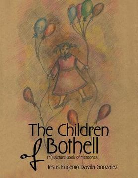 portada The Children of Bothell: My Picture Book of Memories (en Inglés)