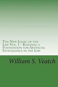 portada The new Logic of the law - Vol. 1: Building a Foundation for Artificial Intelligence in the law (Volume 1) (en Inglés)