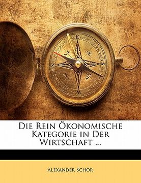 portada Die Rein Okonomische Kategorie in Der Wirtschaft ... (en Alemán)